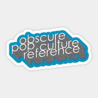 Obscure Pop Culture Reference Sticker